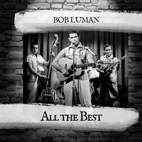 Bob Luman - All the Best