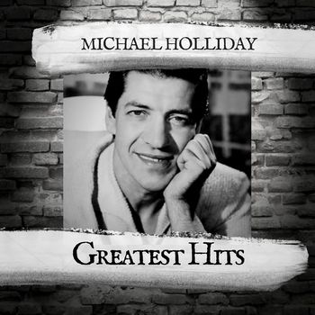 Michael Holliday - Greatest Hits