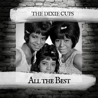 The Dixie Cups - All the Best