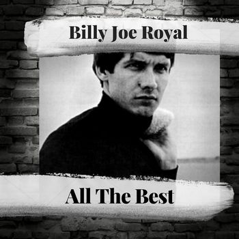 Billy Joe Royal - All The Best
