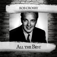 Bob Crosby - Greatest Hits