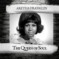 Aretha Franklin - The Queen of Soul