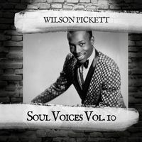 Wilson Pickett - Soul Voices Vol. 10