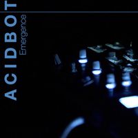 Acidbot - Emergence