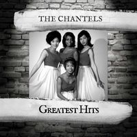 The Chantels - Greatest Hits