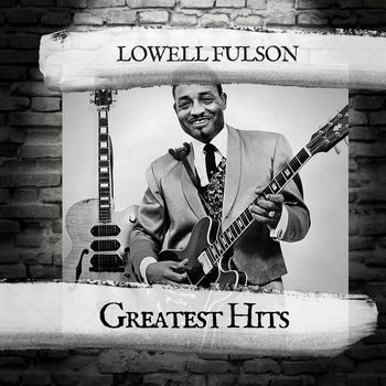 Lowell Fulson - Greatest Hits