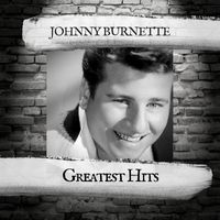 Johnny Burnette - Greatest Hits
