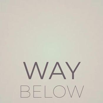 Various Artists - Way Below