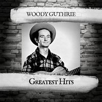Woody Guthrie - Greatest Hits