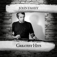 John Fahey - Greatest Hits