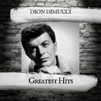 Dion DiMucci - Greatest Hits