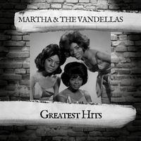 Martha & The Vandellas - Greatest Hits