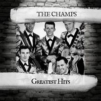 The Champs - Greatest Hits