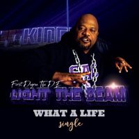 First Degree The D.E. - What a Life (Single)