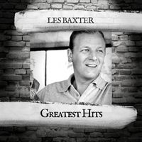 Les Baxter - Greatest Hits