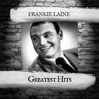 Frankie Laine - Greatest Hits