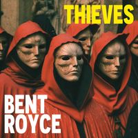 Bent Royce - Thieves