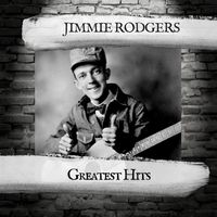 Jimmie Rodgers - Greatest Hits
