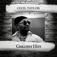 Cecil Taylor - Greatest Hits
