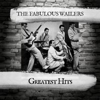The Fabulous Wailers - Greatest Hits