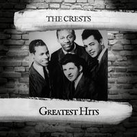 The Crests - Greatest Hits