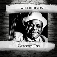 Willie Dixon - Greatest Hits