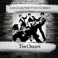 Les Chaussettes Noires - The Origins