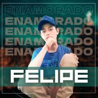 Felipe - Enamorado
