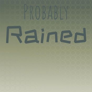 Various Artists - Probably Rained