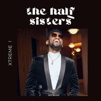 Xtreme - The Half Sisters (Original Soundtrack from the Half Sisters Series)