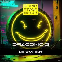 Draconic-G - No Way Out