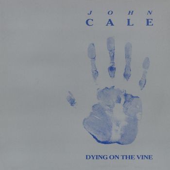 John Cale - Dying on the Vine