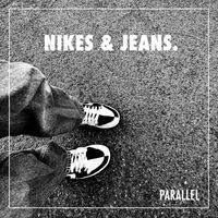 Parallel - NIKES & JEANS.