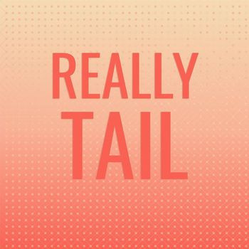 Various Artists - Really Tail