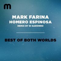 Mark Farina & Homero Espinosa - Best Of Both Worlds (Di Saronno On The Rocks Mix)