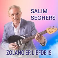Salim Seghers - Zolang Er Liefde Is