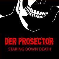 Der Prosector - Staring Down Death (Explicit)