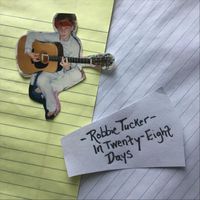 Robbie Tucker - In Twenty-Eight Days