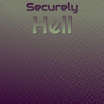 Various Artists - Securely Hell