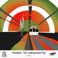 Ghoulish - The Underground Way