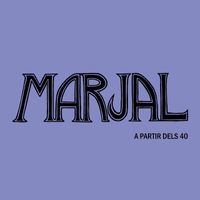 Marjal - A Partir dels 40