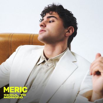 Meric - Seoul to Monaco (Explicit)