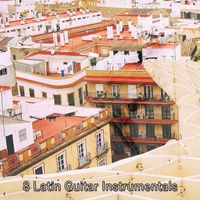 Instrumental - 8 Latin Guitar Instrumentals