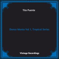 Tito Puente - Dance Mania Vol 1, Tropical Series (Hq remastered 2023)