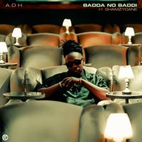 ADH featuring Shamzydane - Badda No Baddi