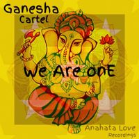 Ganesha Cartel - We Are One
