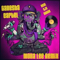 Ganesha Cartel - Real Djs Dance - Mona Lee Remix