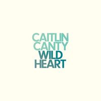 Caitlin Canty - Wild Heart