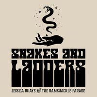 Jessica Rhaye & The Ramshackle Parade - Snakes and Ladders