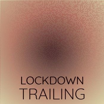 Various Artists - Lockdown Trailing